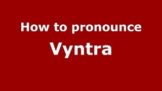 How to pronounce Vyntra