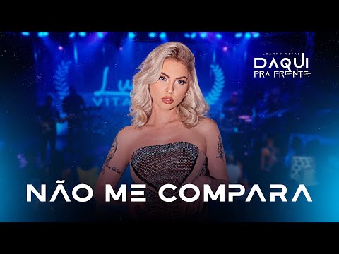 Luanny Vital  - NÃO ME COMPARA  (DVD Daqui Pra Frente)
