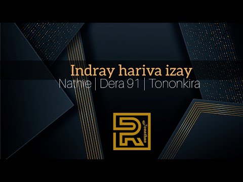 Indray hariva izay | Nathie | Dera 91 | Hasina 185 | Tononkira