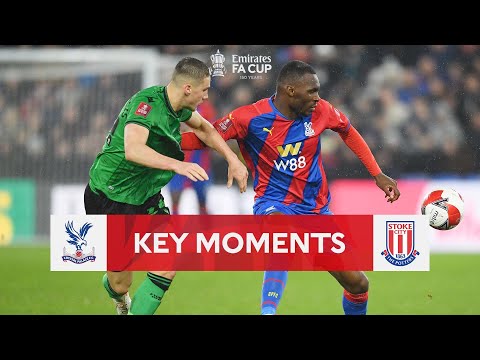Crystal Palace v Stoke City | Key Moments | Fifth Round | Emirates FA Cup 2021-22