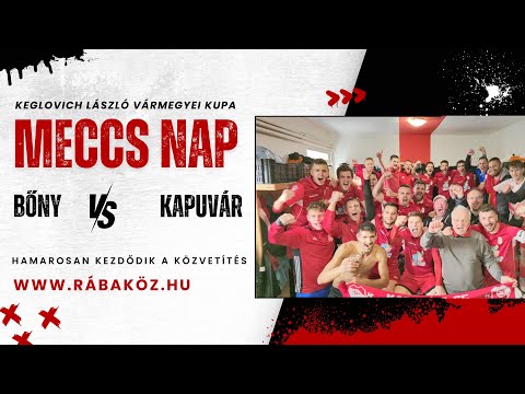 ÉLŐ: Bőny SE - Intretech Kapuvári SE, Keglovich László Vármegyei Kupa, negyeddöntő