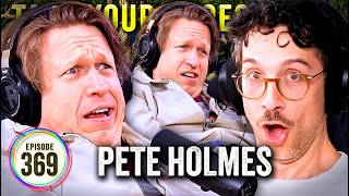 Pete Holmes 4.0 on TYSO - #369