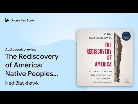 The Rediscovery of America: Native Peoples and… by Ned Blackhawk · Audiobook preview