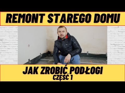 Remont Starego Domu - Jak Zrobić Remont Podłogi W Starym Domu - Wymiana Desek Na Beton - Część 1