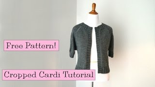 Cropped Raglan Cardi Tutorial