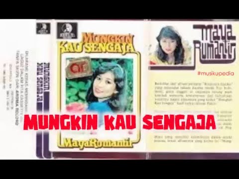 (Full Album) Maya Rumantir # Mungkin Kau Sengaja