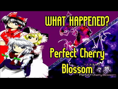 WHAT HAPPENED? Touhou Project 7 - Perfect Cherry Blossom