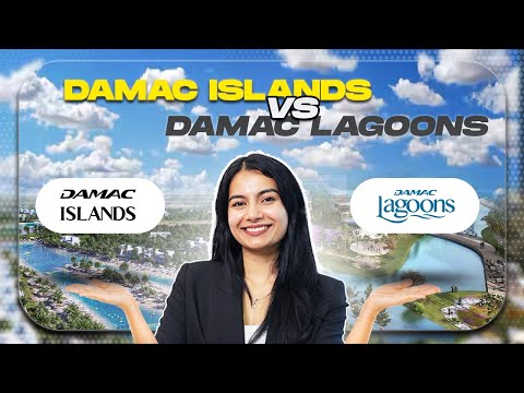 Damac Islands vs. Damac Lagoons: Which is the Better Investment?