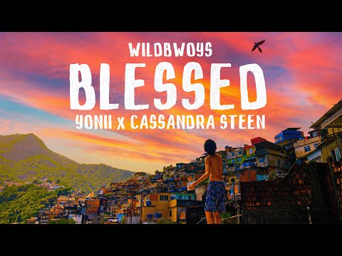WILDBWOYS x YONii x CASSANDRA STEEN - BLESSED [Official Video]