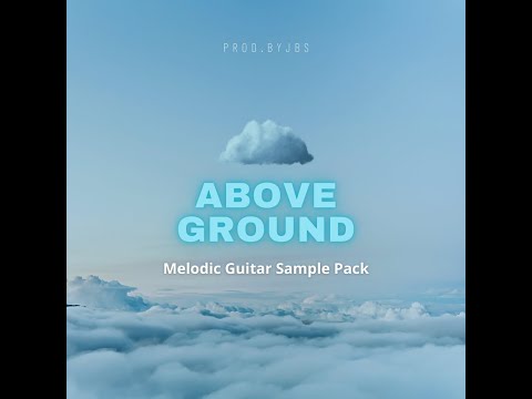 (Guitar Loop Kit) Melodic Guitar Sample Pack "Above Ground" (prod.byJBS)