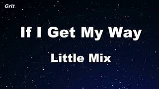 If I Get My Way - Little Mix Karaoke 【No Guide Melody】 Instrumental