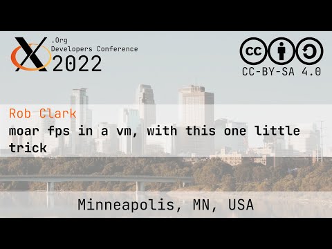 XDC 2022 | moar fps in a vm, with this one little trick |  Rob Clark