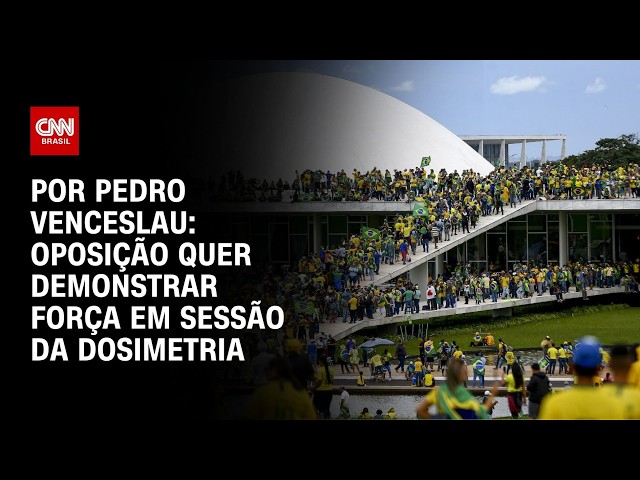 Oposição quer demonstrar força em sessão da dosimetria | CNN 360°