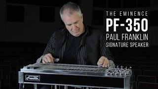 The Paul Franklin Signature PF-350 Guitar Speaker by Eminence