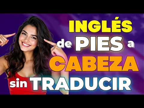 🔥 200 FRASES con 200 PARTES DEL CUERPO: suelta tu INGLÉS en contexto