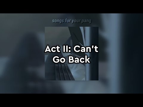Act 2 Can't Go Back - Dennis Lloyd