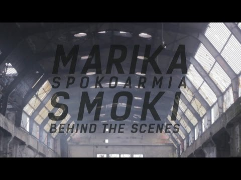 Behind The Scenes: Marika & Spokoarmia - Smoki