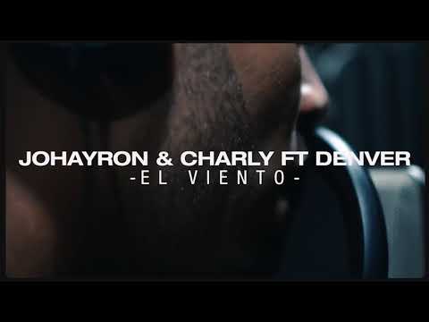 CHARLY & JOHAYRON x DENVER - El viento (Official Video)