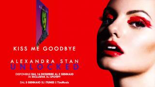 Alexandra Stan | UNLOCKED | Kiss Me Goodbye