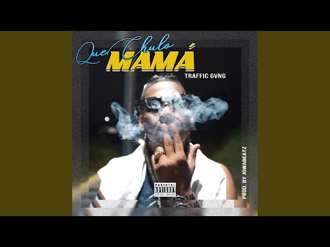 Que Chulo Mamá