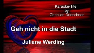 Geh nicht in die Stadt - Juliane Werding - Karaoke