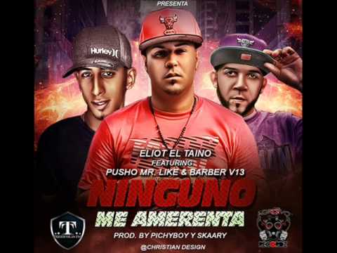 Eliot El Taino Ft. Barber Viernes 13 Y Pusho Mr. Like - Ninguno Me Amedrenta