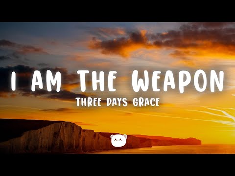Three Days Grace - I Am The Weapon (Lyrics)