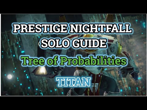 Destiny 2 Prestige Solo Nightfall Guide  Titan - Tree of Probabilities