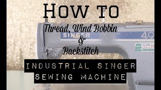 How to Thread, Wind Bobbin & Backstitch Industrial Singer 491 D200GA Sewing Machine Tutorial