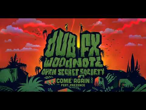 DUB FX & WOODNOTE | 2. COME AGAIN (feat. Prezence)