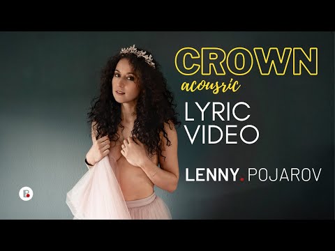 CROWN acoustic - Lenny Pojarov (official lyric video)