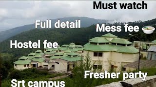 Srt campus (Hnbgu) hostel fee,mess fee, fresher party.