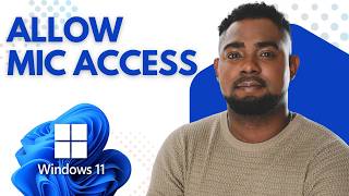 How to Allow Microphone Access on Windows 11