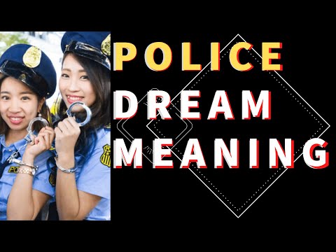 Dream about Police: Dream Interpretation and Meaning - What Do Police Dreams Mean?