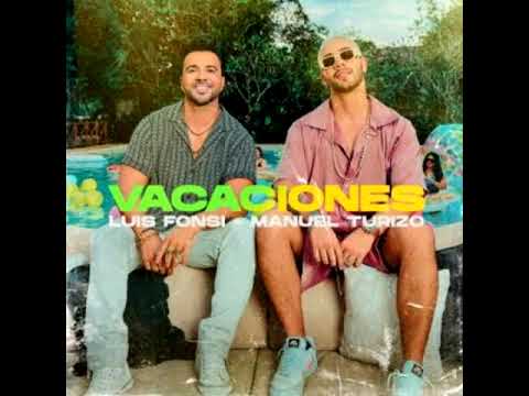 Luis Fonsi Ft  Manuel Turizo - Vacaciones (AUDIO)