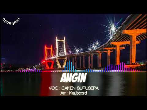 SUARA GILA !!! LAGU AMBON TERBARU 2018 CHAKEN SUPUSEPA - ANGIN ( COVER KEYBOARD )