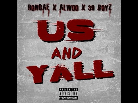 Rondae x Alwoo x 30 Boyz - Us And Yall