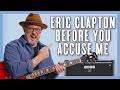 How to Play “Before You Accuse Me” by Eric Clapton – Blues Guitar Lesson