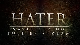 HATER - Navel String (Full EP Stream)
