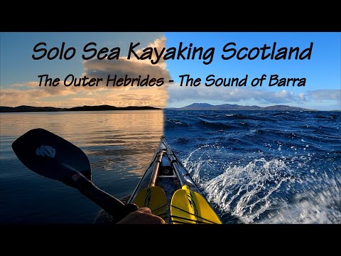 Solo Sea Kayaking Scotland - The Outer Hebrides -The Sound of Barra