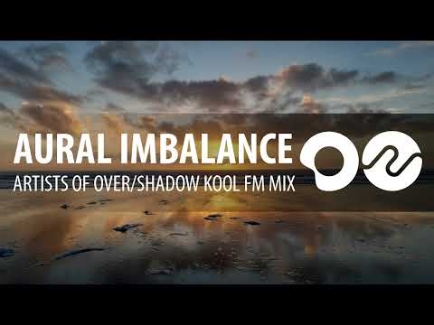 Aural Imbalance - Artists of Over/Shadow Kool FM mix