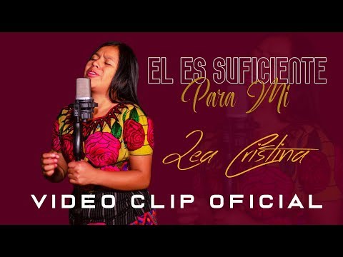 Lea Cristina - El Es Suficiente Para Mi (VIDEO OFICIAL)