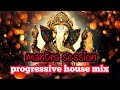 Mantra Session Progressive House Mix Ganapathi Mantra Mix By House Of Progressive Team