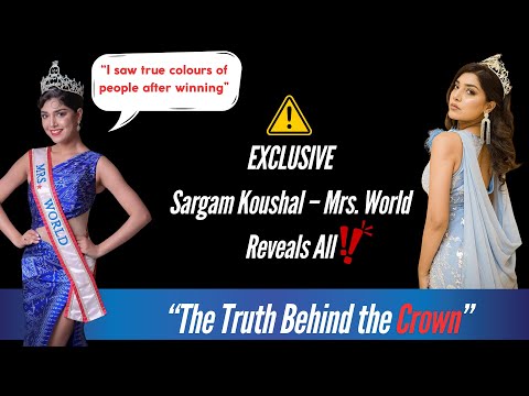 Breaking the Silence on Mrs. World 2022 Journey -Sargam Koushal | Mrs World 2022