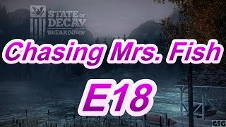 #StateOfDecay-Chasing Mrs Fish E18