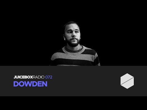 Juicebox Radio 072 - Dowden
