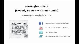 Kensington - Safe (Nobody Beats the Drum-remix)
