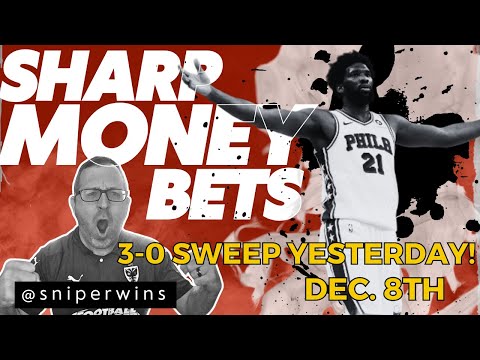 Sharp Money Bets: Friday, December 8 w/ @SniperWins