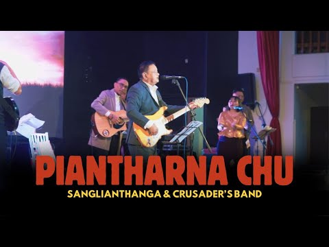 PIANTHARNA CHU | SANGLIANTHANGA & CRUSADERS NIGHT BAND