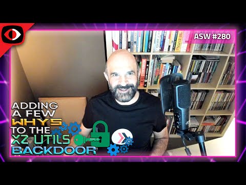 Lessons That The XZ Utils Backdoor Spells Out - Farshad Abasi - ASW #280